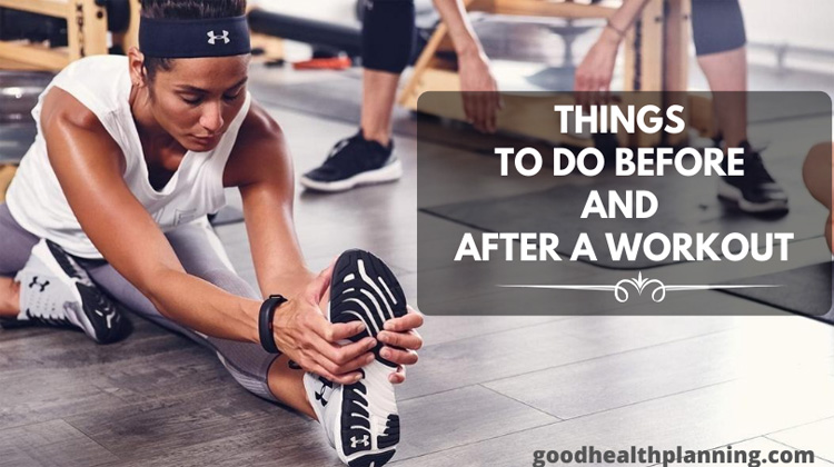 A Few Things to Do Before and After a Workout